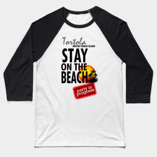 Stay On The Beach, Tortola Baseball T-Shirt